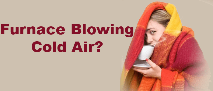 Furnace Blowing Cold Air